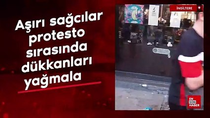 İngiltere'de aşırı sağcılar, protesto sırasında dükkanları yağmaladı