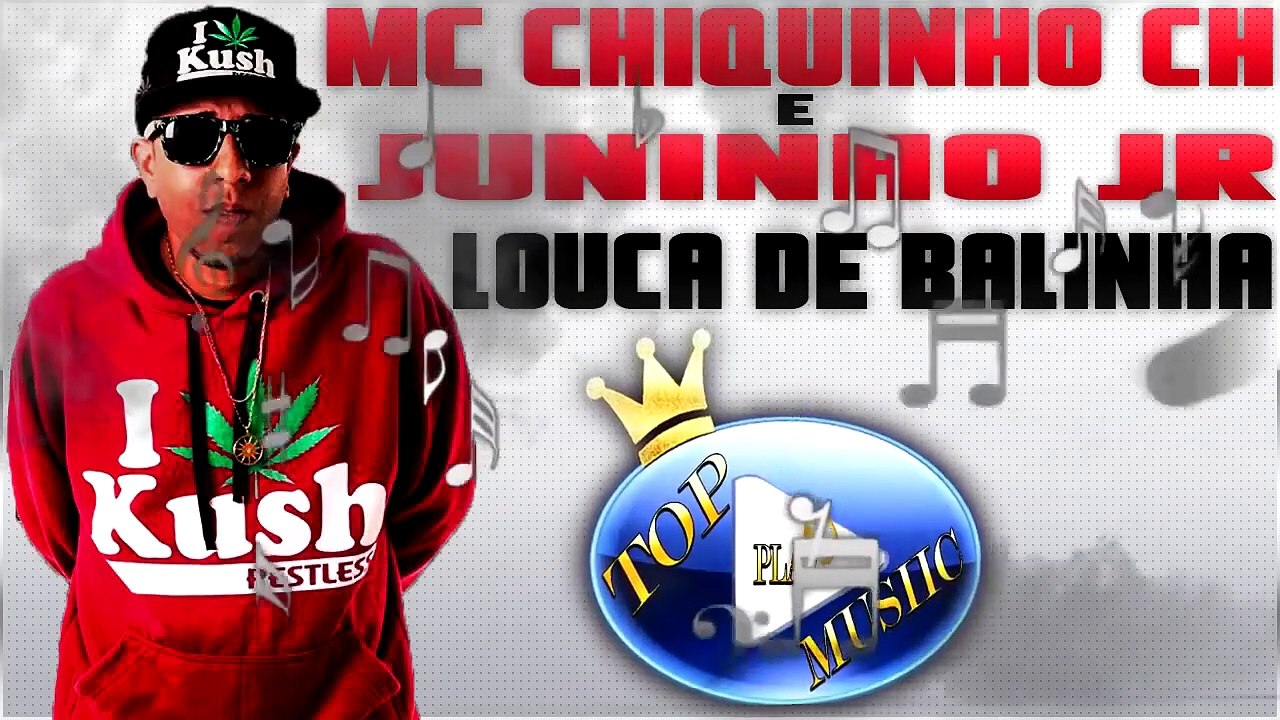 MC CHIQUINHO CH & JUNINHO JR - LOUCA DE BALINHA ♪(DOWNLOAD)♫