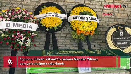 Oyuncu Hakan Yılmaz’ın babası son yolculuğuna uğurlandı
