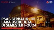 PSAB Berbalik Laba USD10 Juta di Semester I-2024