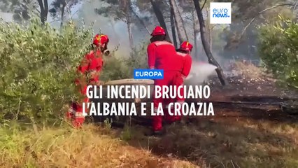 Balcani in fiamme, gli incendi bruciano Albania e Croazia