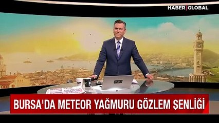 Bursa'da meteor yağmuru gözlem şenliği: Yaklaşık 20 bin kişi etkileyici doğa olayını izledi