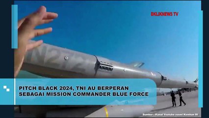 Pitch Black 2024, TNI AU Berperan Sebagai Mission Commander Blue Force