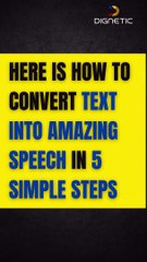 HERE IS HOW TO CONVERT TEXT INTO AMAZING SPEECH IN 5 SIMPLE STEPS