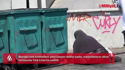 Yer: Taksim! Topladığı paralarla döviz bürosunda giren dilenci kadın şoke etti