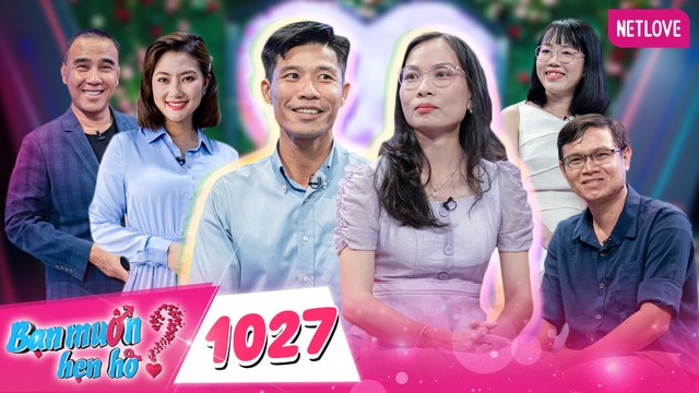 Bạn Muốn Hẹn Hò - Tập 1027