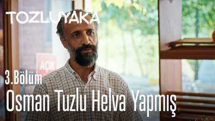 Osman tuzlu helva yapmış - Tozluyaka 3. Bölüm