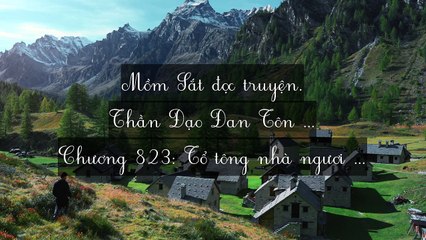 Mới 2024 Chương 820-834: Thần Đạo Đan Tôn