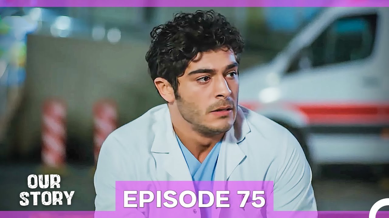 Our Story Episode 75