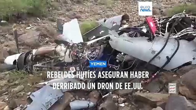 Rebeldes hutíes aseguran haber derribado un dron estadounidense