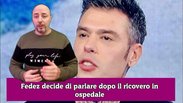 Fedez decide di parlare dopo il ricovero in ospedale