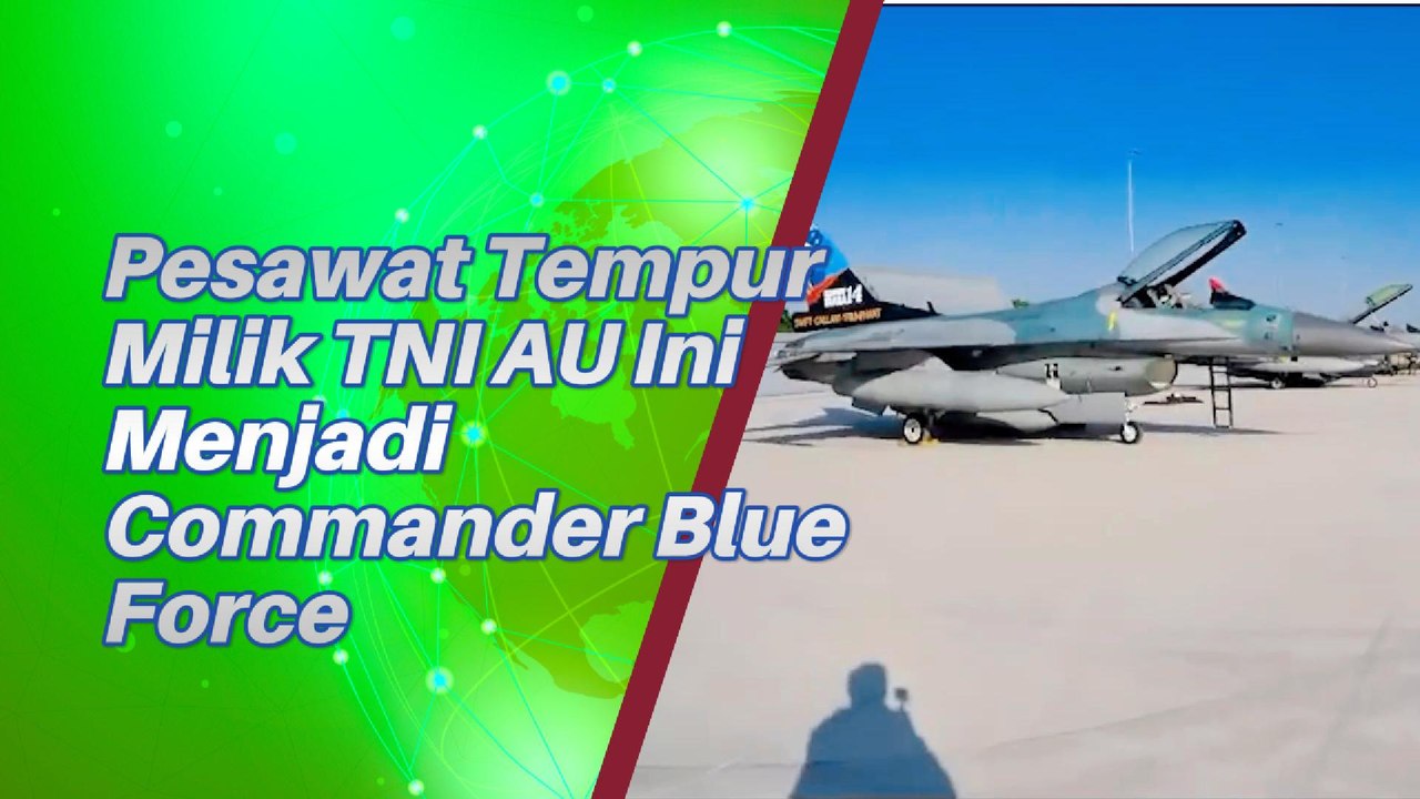 Pesawat Tempur Milik TNI AU Ini Menjadi Commander Blue Force