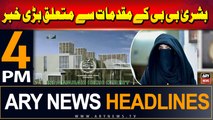 ARY News 4 PM Headlines | 5th August 2024 | Big News Regarding Bushra Bibi