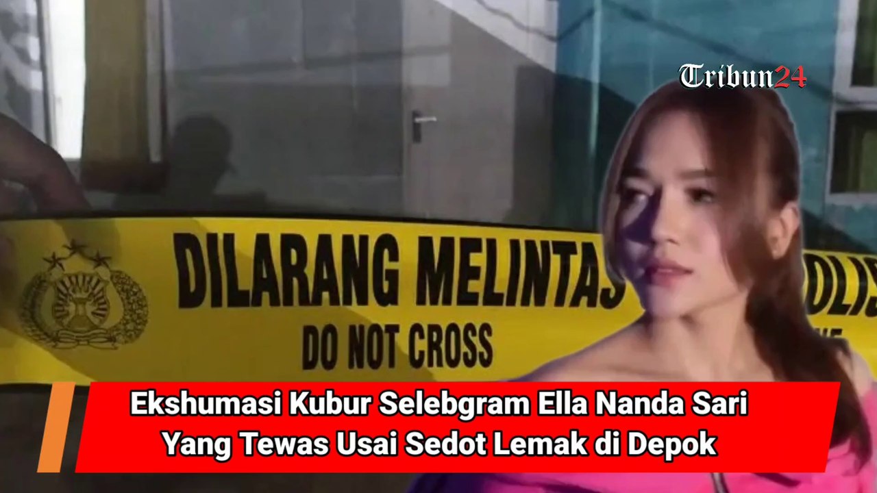 Ekshumasi Kubur Selebgram Ella Nanda Sari Yang Tewas Usai Sedot Lemak di Depok