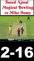 Saeed Ajmal Magical Bowling vs Mike hussey #sports530