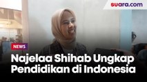 Najelaa Shihab Ungkap Penyebab Pendidikan Indonesia Belum Maju: Kurang Inovasi