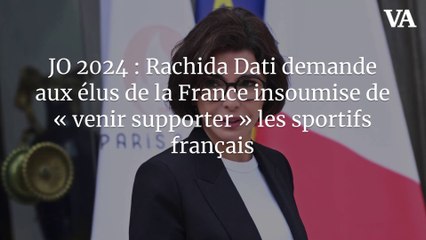JO 2024 : Rachida Dati demande aux élus de La France insoumise de « venir supporter » les sportifs français