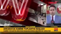 Kabine toplantısı başladı! İşte masadaki kritik başlıklar