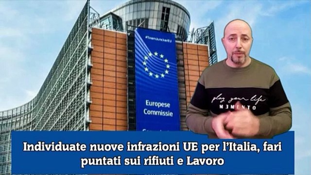 Individuate nuove infrazioni UE per l’Italia, fari puntati sui rifiuti e Lavoro