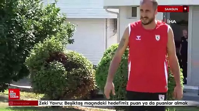 Zeki Yavru: Beşiktaş maçındaki hedefimiz puan ya da puanlar almak