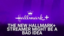 We're Hallmark Fans, But As More Details Drop, We're Starting To Think The New Streamer Is A Bad Idea