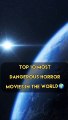 Top 10 most dangerous horror movies in the world __ Best Horror movies List __ #