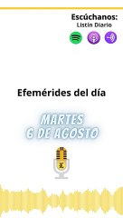 Efemérides Martes 06 de Agosto 2024