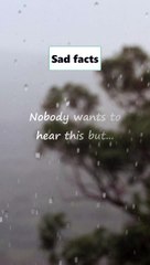 Nobody wants to hear this but... | Sad facts #shorts #sad  #viralvideos