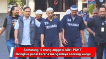 Semarang, 5 orang anggota silat 'PSHT' diringkus polisi karena menganiaya seorang warga