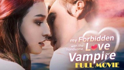 My Forbidden Love With The Handsome Vampire Full Movie