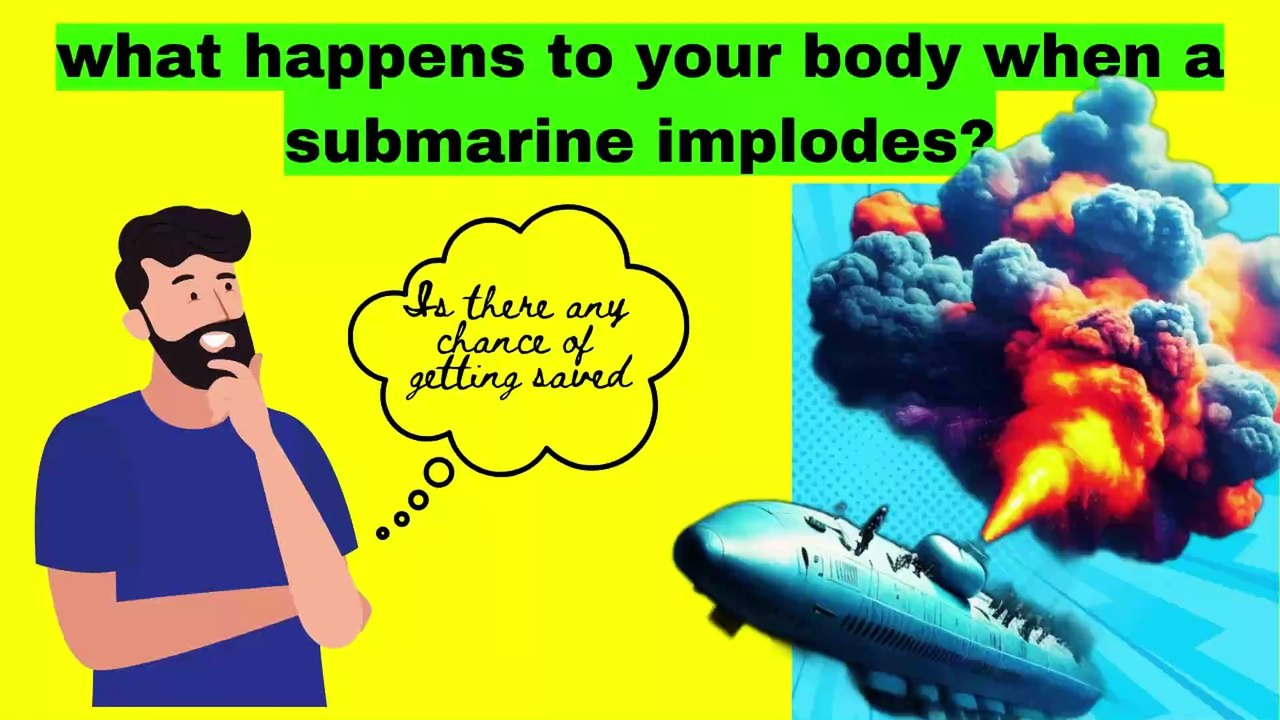 What Happens to your body when a Submarine Implodes