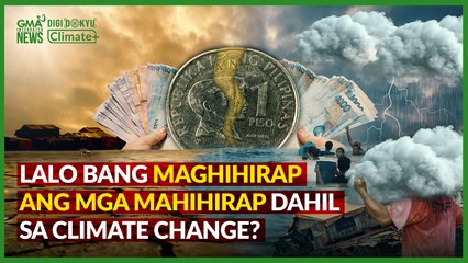 Lalo bang maghihirap ang mga mahirap dahil sa climate change? | Need to Know