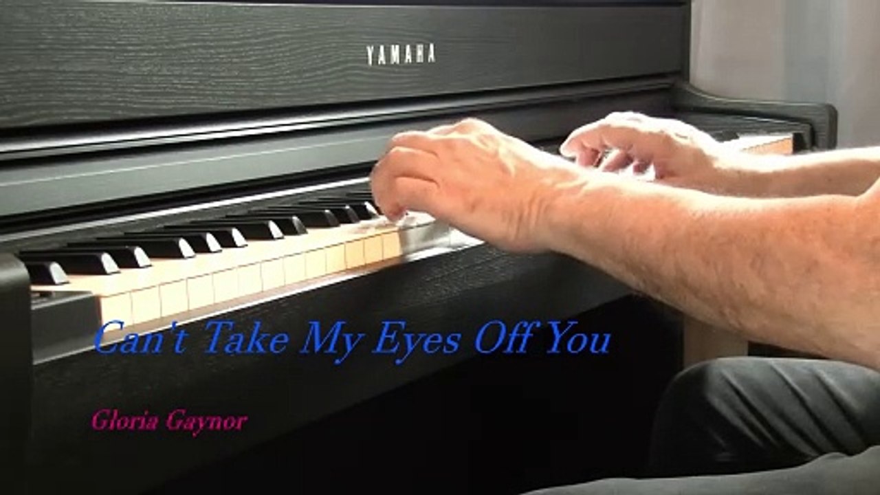 Gloria Gaynor _ Can't Take My Eyes Off You _Piano Cover
