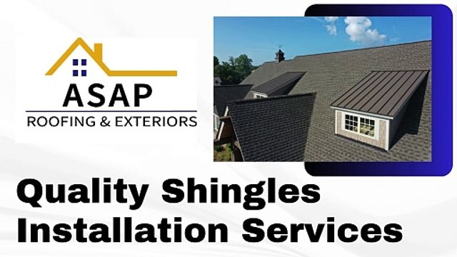 Quality Shingles Installation Services - ASAP Roofing & Exteriors