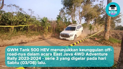 Aksi GWM Tank 500 Di  East Java 4WD Adventure Rally 2023-2024 - serie 3