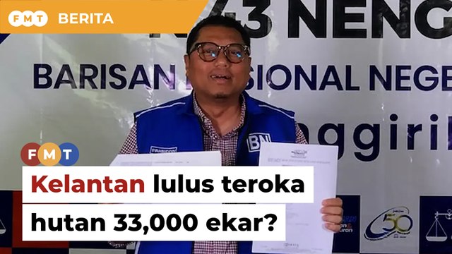 Pemimpin BN gesa Kelantan jawab dakwaan lulus teroka 33,000 ekar hutan di Gua Musang