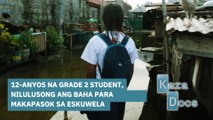 12-anyos na Grade 2 student, nilulusong ang baha para makapasok sa eskuwela | Kara Docs