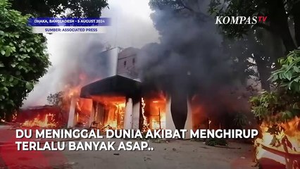 Download Video: KBRI Umumkan Satu WNI Tewas dalam Kerusuhan di Bangladesh, Terjebak Kebakaran Hotel