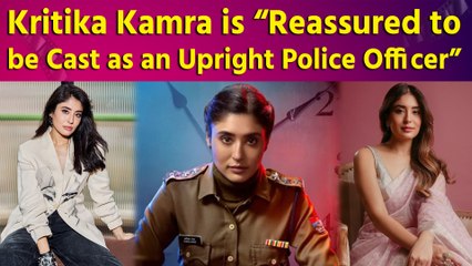 Gyaarah Gyaarah: Kritika Kamra is all Geared to essay the role of a Police Officer