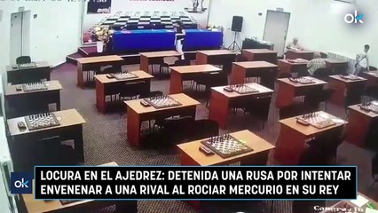 Locura en el ajedrez: detenida una rusa por intentar envenenar a una rival al rociar mercurio en su rey