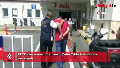 Firari FETÖ'cü Zafer Yıldız İstanbul’da yakalandı