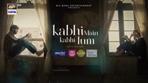 Kabhi Main Kabhi Tum Episode 10 | Fahad Mustafa | Hania Aamir | 5 August 2024 | ARY Digital