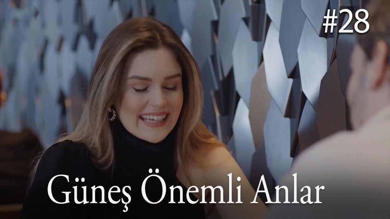 Güneş Önemli Anlar #28