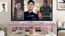 The Security Guard Is A Trillionaire Full Episode ( Complete)