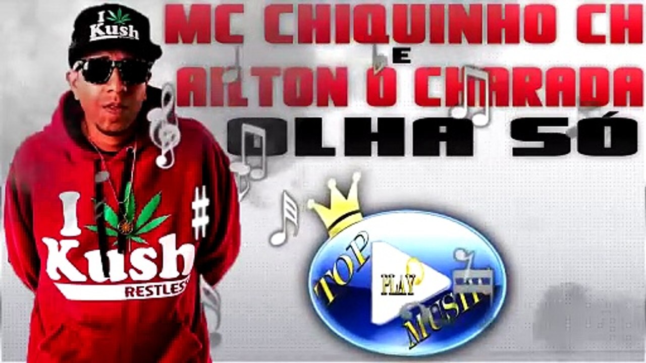 MC CHIQUINHO CH & AILTON O CHARADA - OLHA SÓ ♪(DOWNLOAD)♫