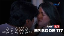 Asawa Ng Asawa Ko: Leon confronts Hannah about her intentions! (Episode 117 - Part 3/3)