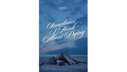 SOMETIMES I THINK ABOUT DYING (2023) US