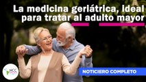 La medicina geriátrica, ideal para tratar al adulto mayor | 209 | 05 al 11 de agosto de 2024