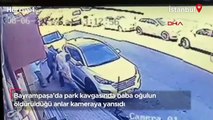 Bayrampaşa'da park yeri kavgasında baba-oğul öldürüldü