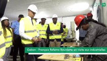 [#Reportage] Gabon : François Rafemo Bourdette en visite aux industrielles